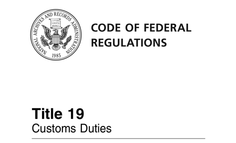 19 CFR For the April 2024 Customs Broker Exam